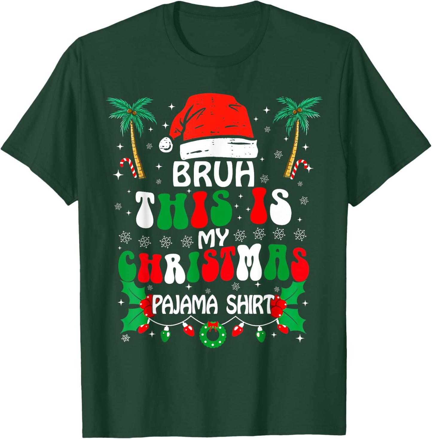 Bruh This Is My Christmas Pajama Shirt Funny Xmas Matching T-Shirt - T-Shirt | Forest