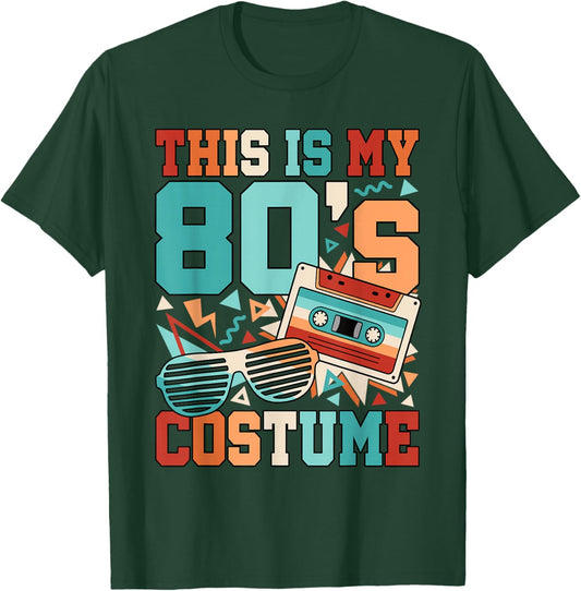 This Is My 80s Costume 1980s 80s Outfit Disco Party Retro T-Shirt - T-Shirt | Forest