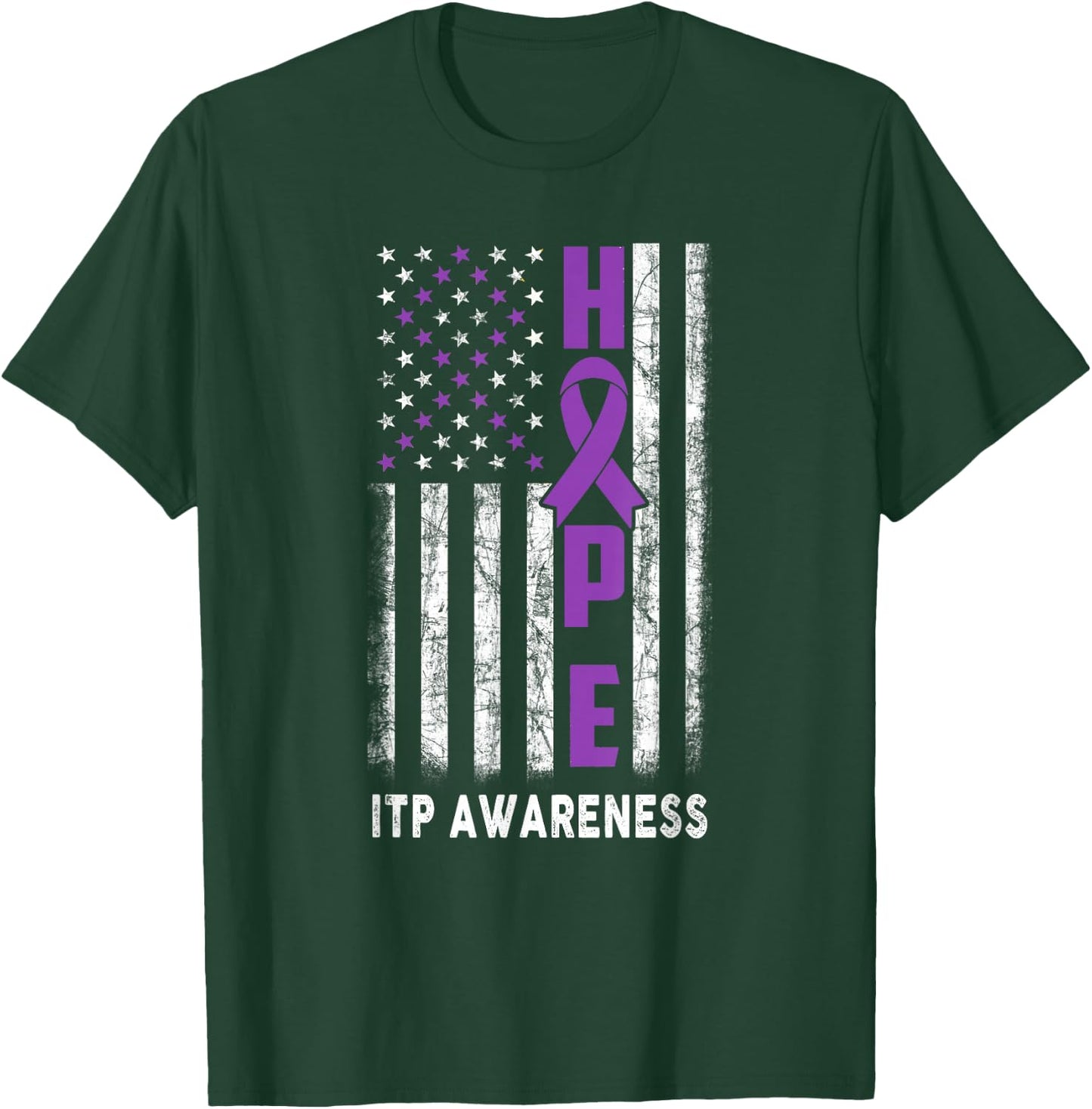 ITP Awareness Hope Flag ITP Warrior T-Shirt - T-Shirt | Forest