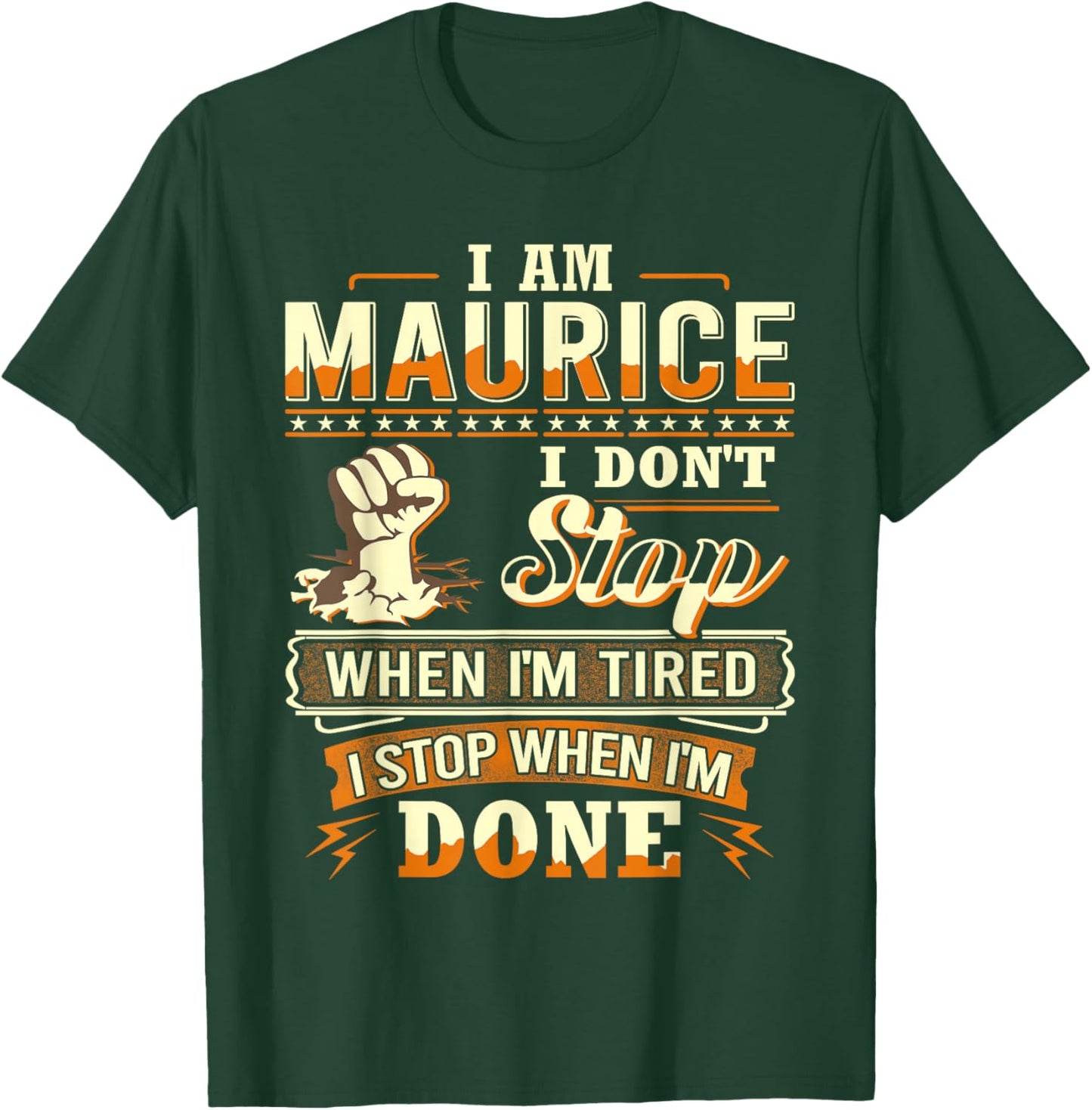 I am Maurice Shirt Personalized Maurice First Name T-Shirt - T-Shirt | Forest