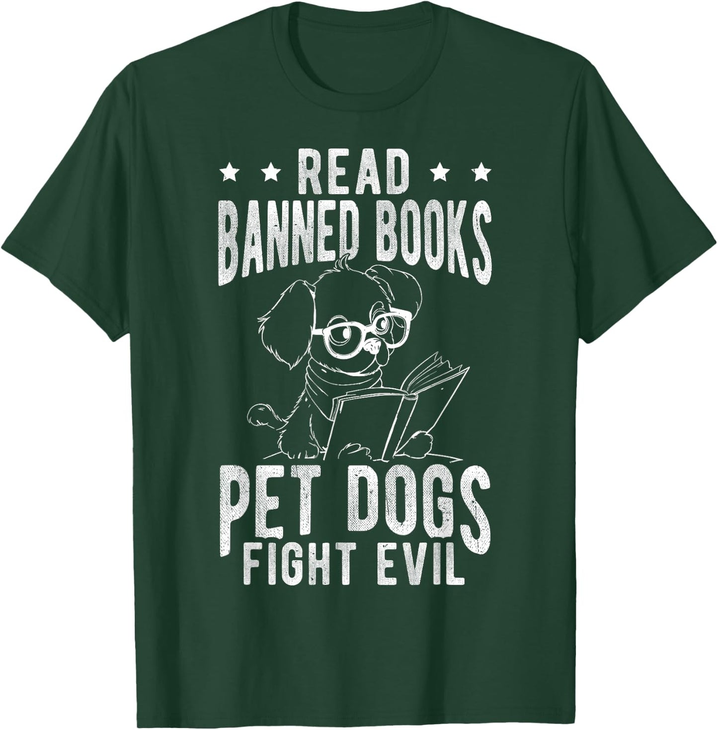 Read Banned Books PET DOGS FIGHT EVIL Read Books Reader T-Shirt - T-Shirt | Forest