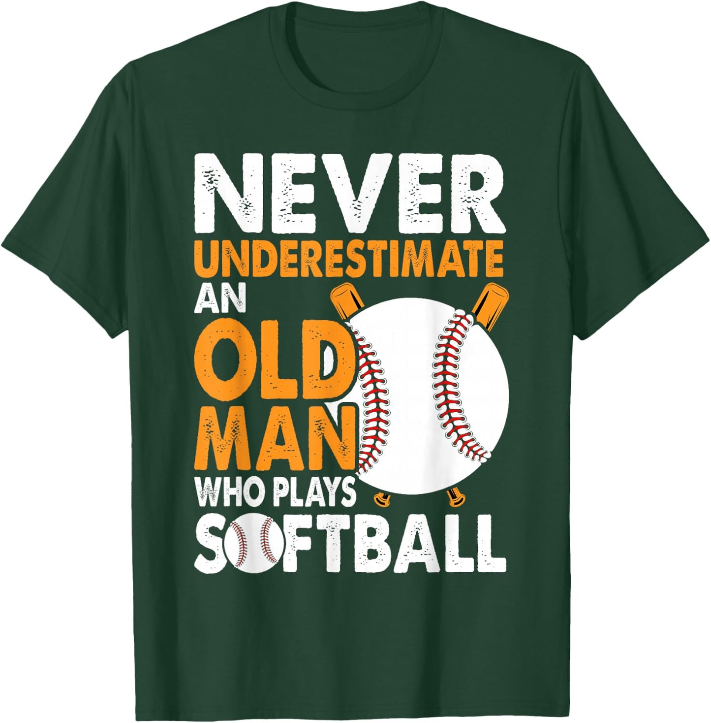 Never Underestimate Old Man Plays Softball Softball Player T-Shirt - T-Shirt | Forest