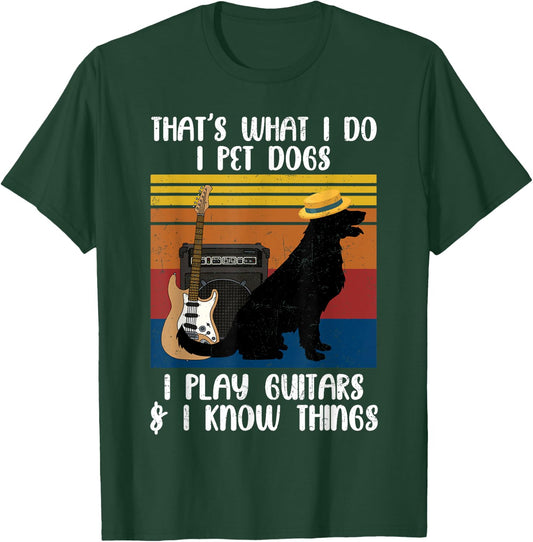 That's What I Do Pet Dogs Lover Play Guitars and Know Things T-Shirt - T-Shirt | Forest