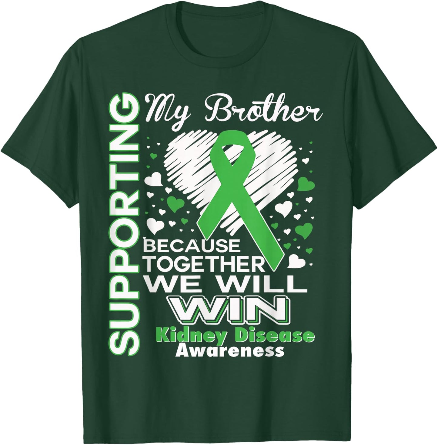 Supporting My Brother - Kidney Disease Awareness Shirt T-Shirt - T-Shirt | Forest