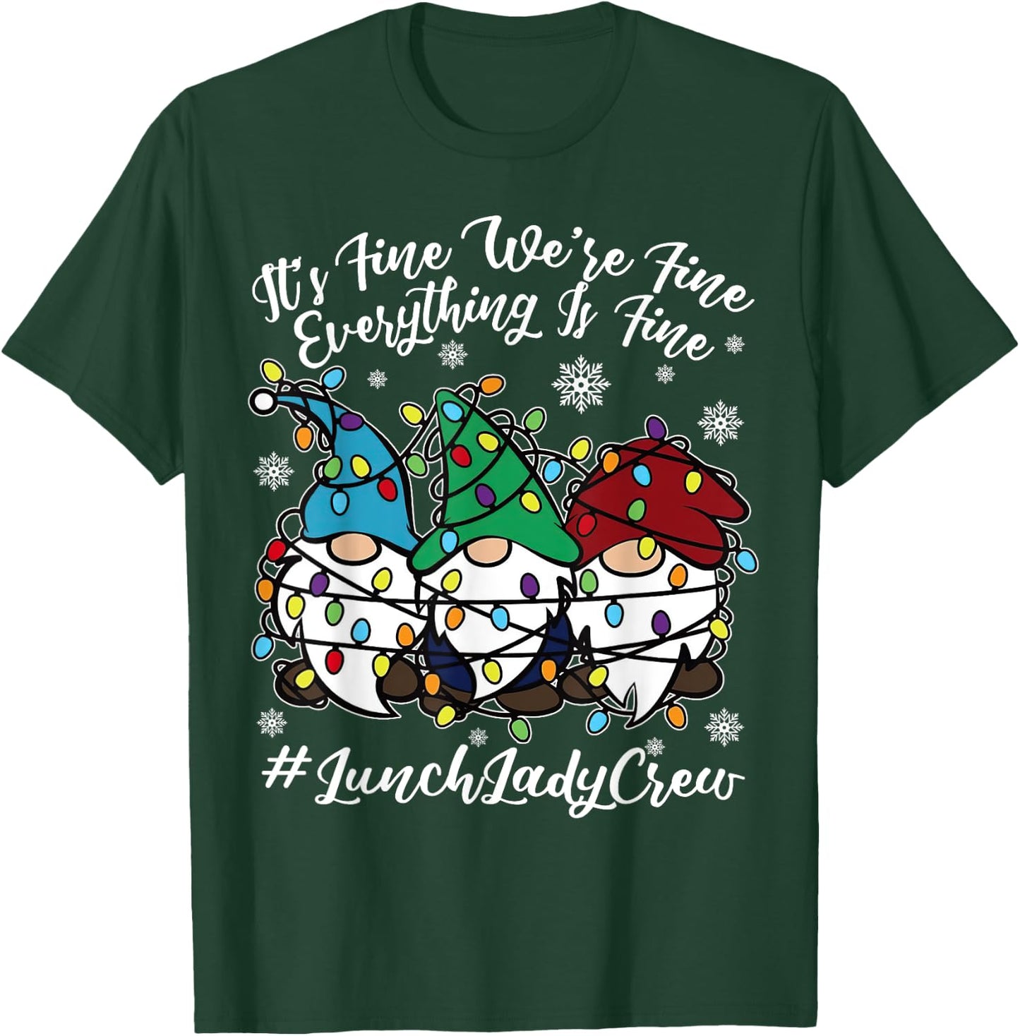 Cute Gnomes Everything Is Fine Christmas Lunch Lady Crew T-Shirt - T-Shirt | Forest