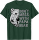 Fathers Day Dont Mess With Papa Bear Cool Dad Daddy Dada Men T-Shirt - T-Shirt | Forest