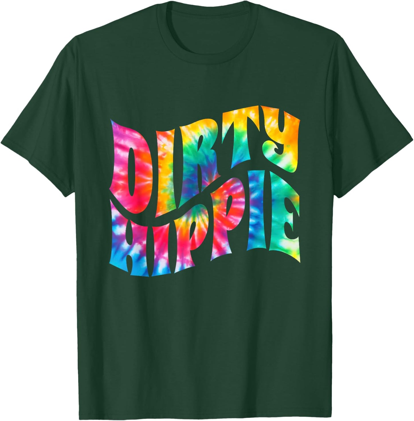 Tie Dye Dirty Hippie for Environmentalists and Hippie T-Shirt - T-Shirt | Forest