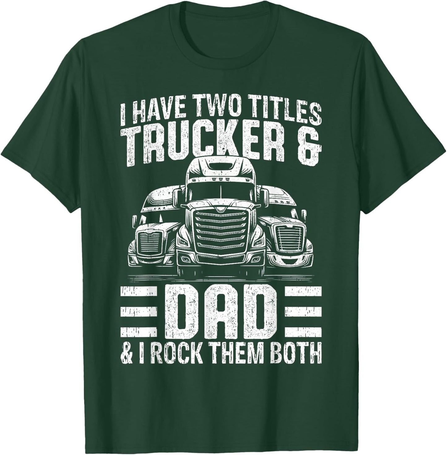 Funny Trucker Shirt Dad Semi Truck Driver T-Shirt - T-Shirt | Forest