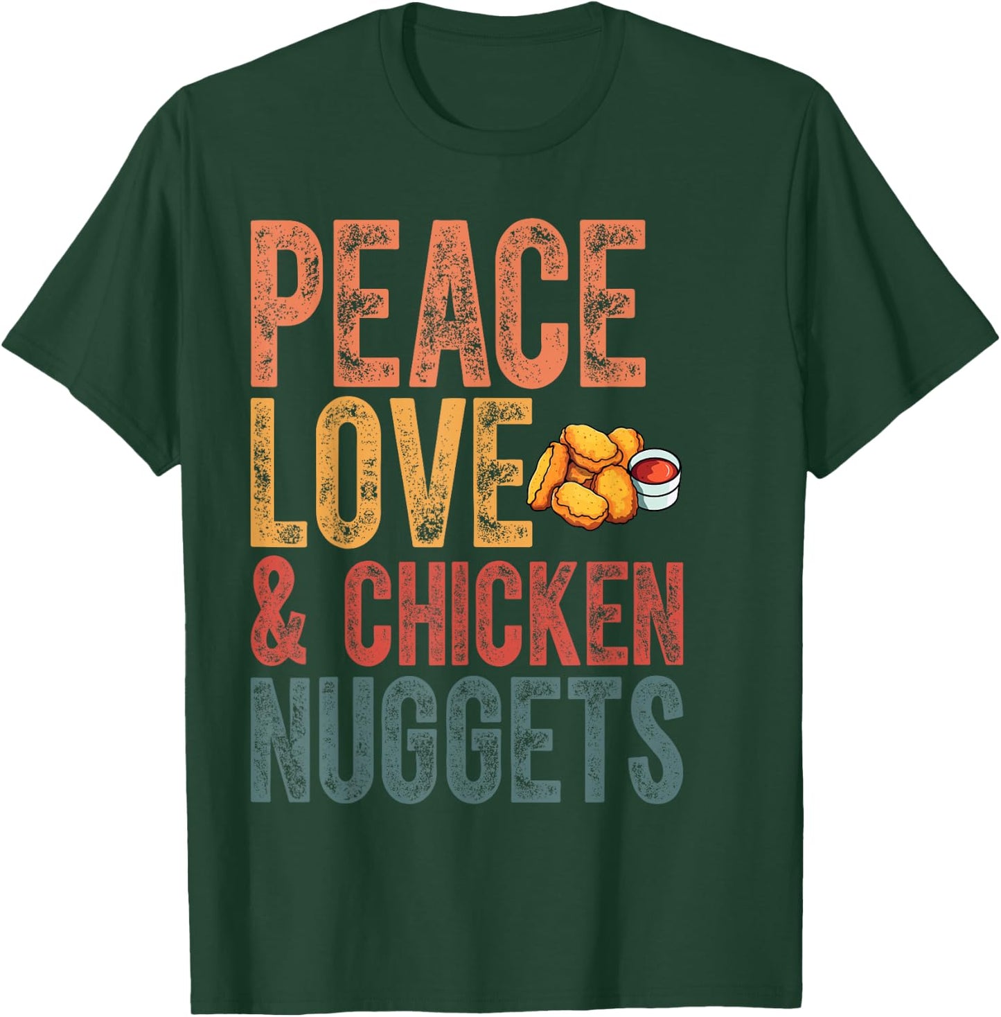 Peace Love And Chicken Nuggets Funny Chicken Month T-Shirt - T-Shirt | Forest