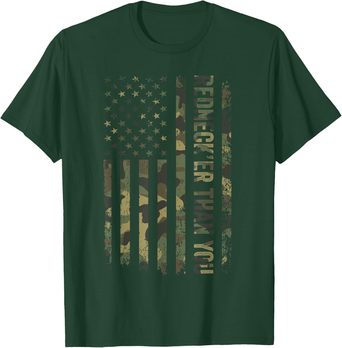 Rednecker Than You Army Camouflage American Flag Women Men T-Shirt - T-Shirt | Forest