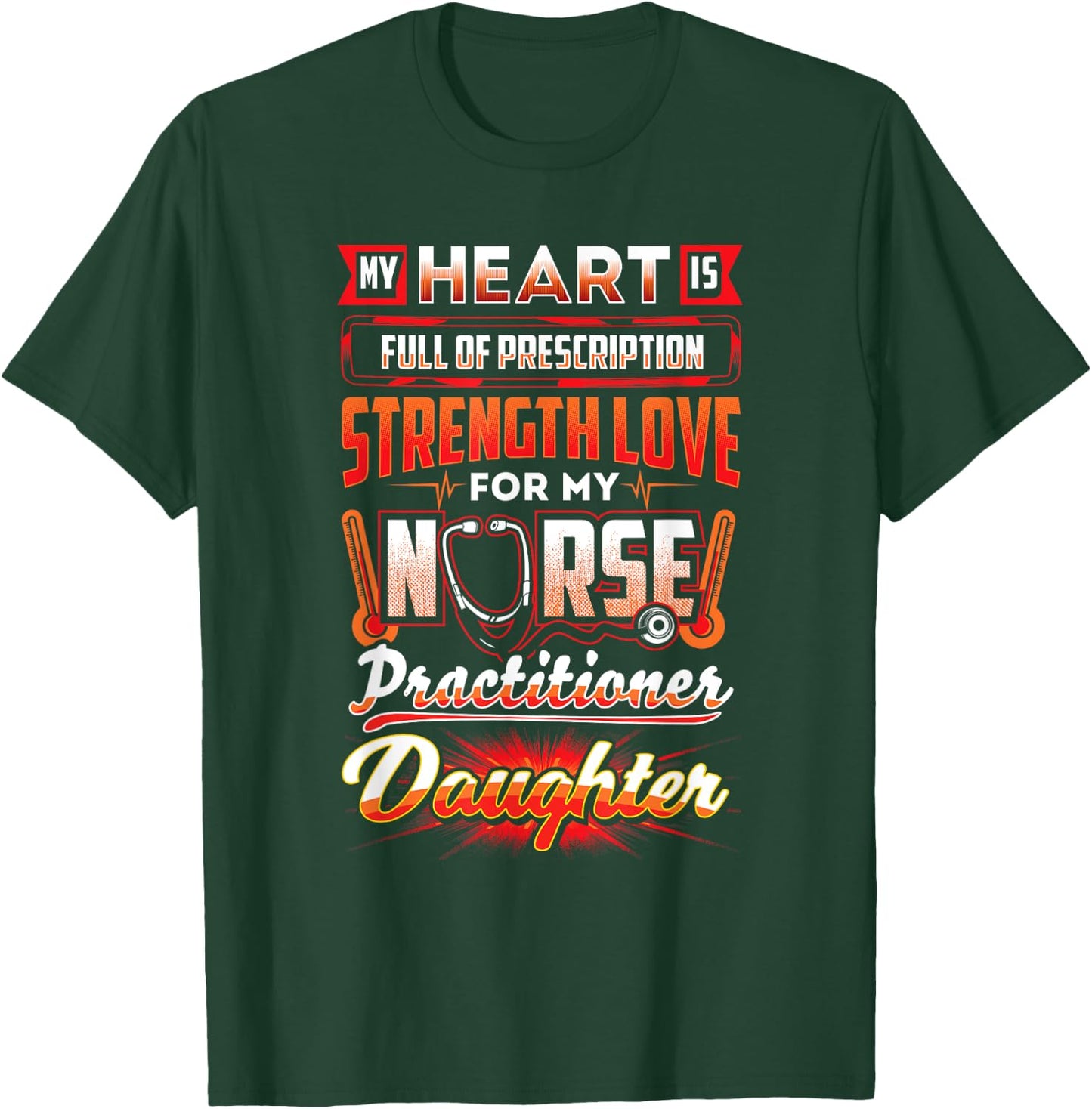 Nurse Practitioner Daughter Nurse Practitioner Shirt T-Shirt - T-Shirt | Forest