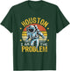 Houston I Am the Problem Funny Space Lovers Astronaut T-Shirt - T-Shirt | Forest