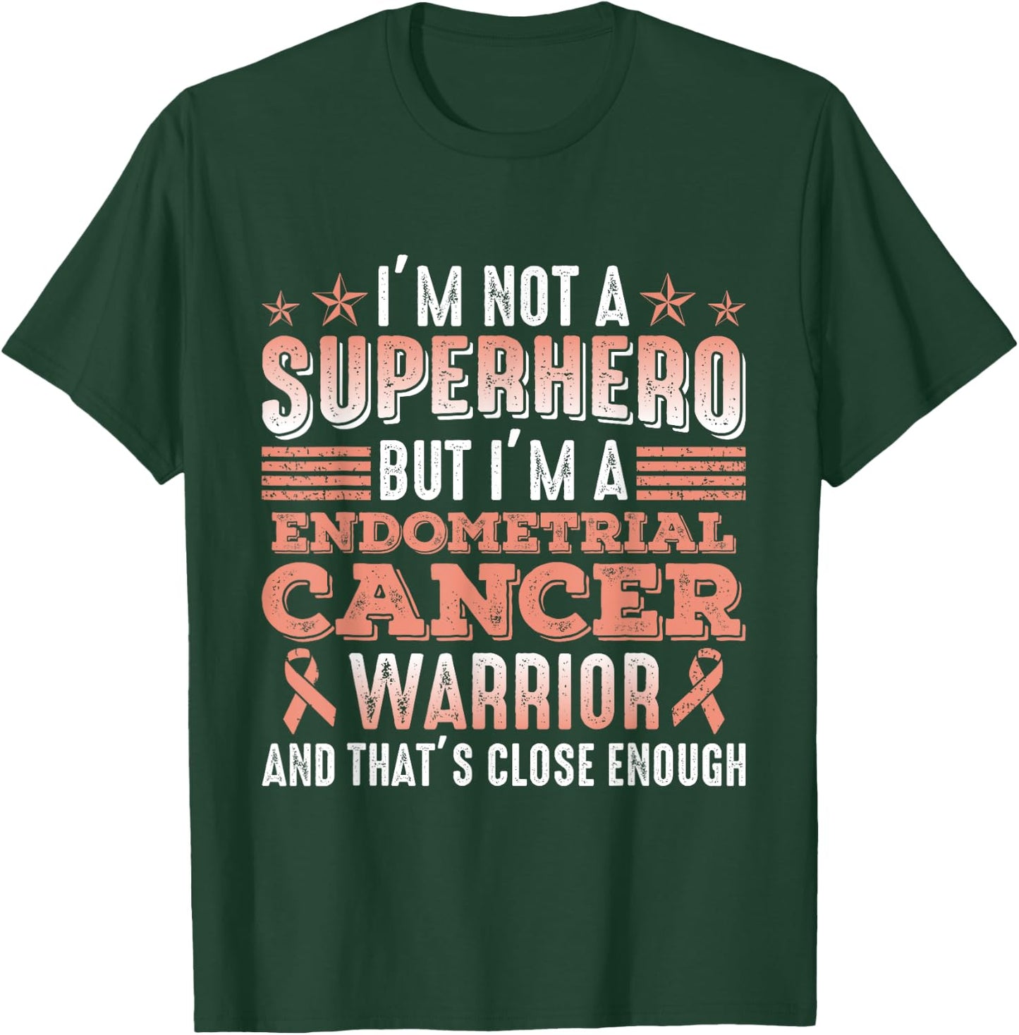 I'm Not A Superhero I'm A Endometrial Cancer Warrior Survivo T-Shirt - T-Shirt | Forest