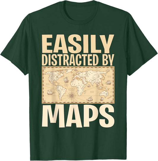 Funny Geography Teacher - Easily Distracted By Maps T-Shirt - T-Shirt | Forest