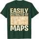 Funny Geography Teacher - Easily Distracted By Maps T-Shirt - T-Shirt | Forest