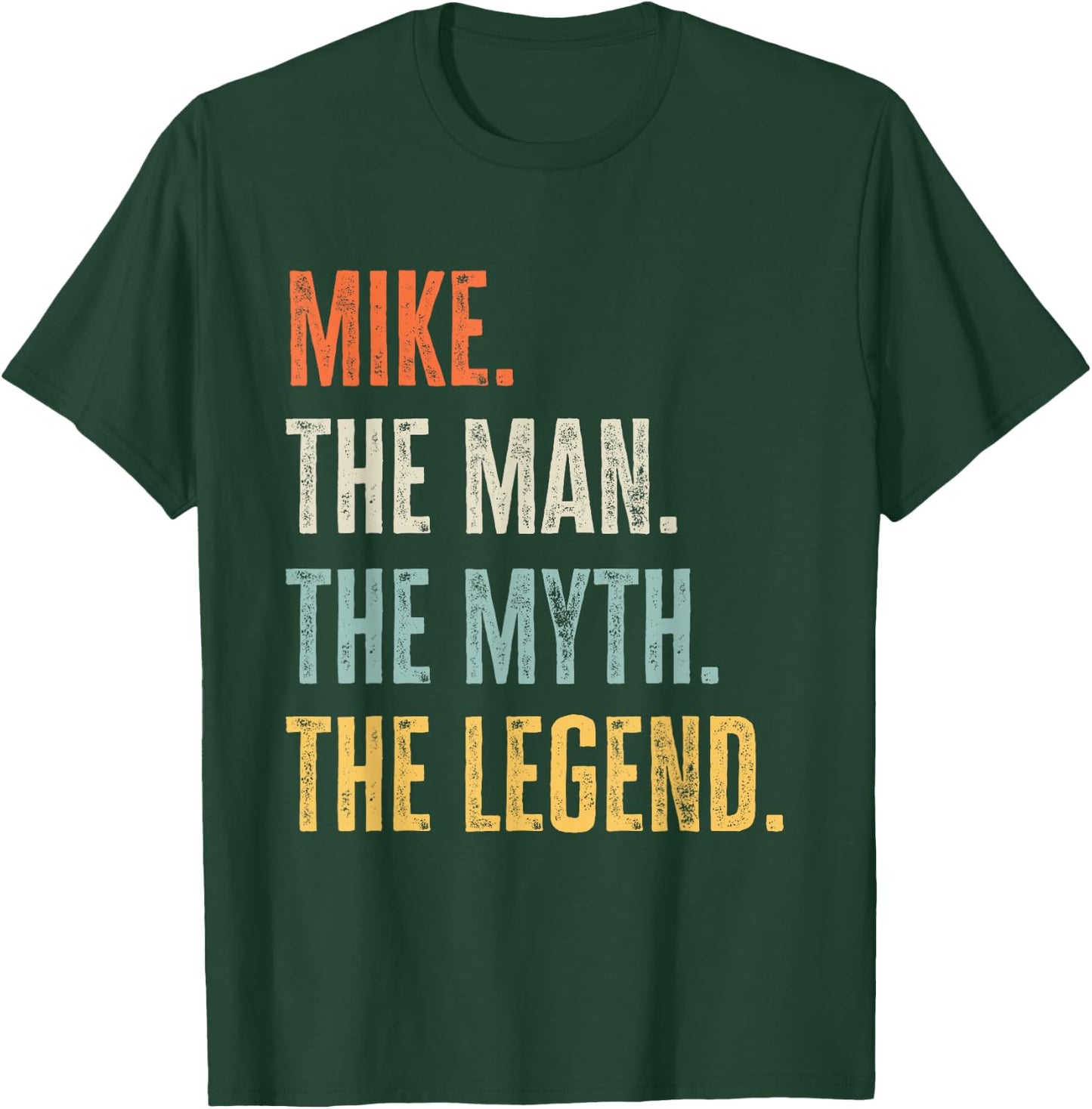 Mike, Man Myth Legend, Funny Best Name Mike T-Shirt - T-Shirt | Forest