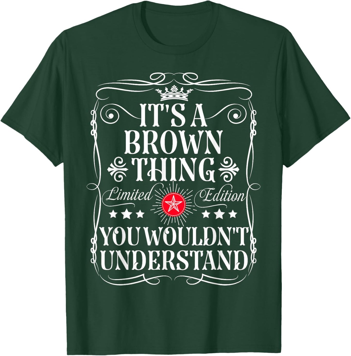 Brown Name Its A Brown Thing You Wouldn't Understand T-Shirt - T-Shirt | Forest