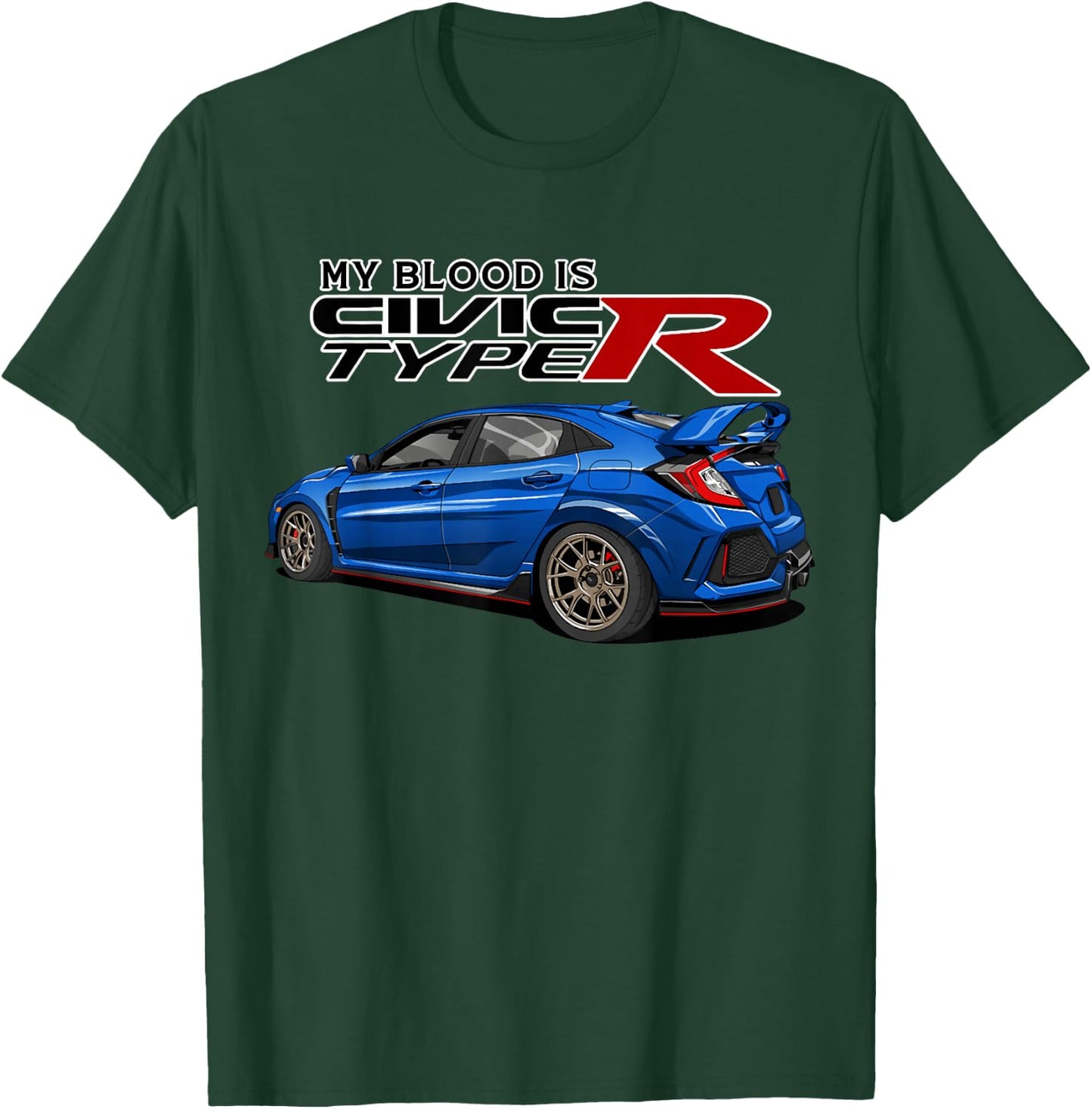 Civic Type R EK Japanese Car My Blood is T-Shirt - T-Shirt | Forest