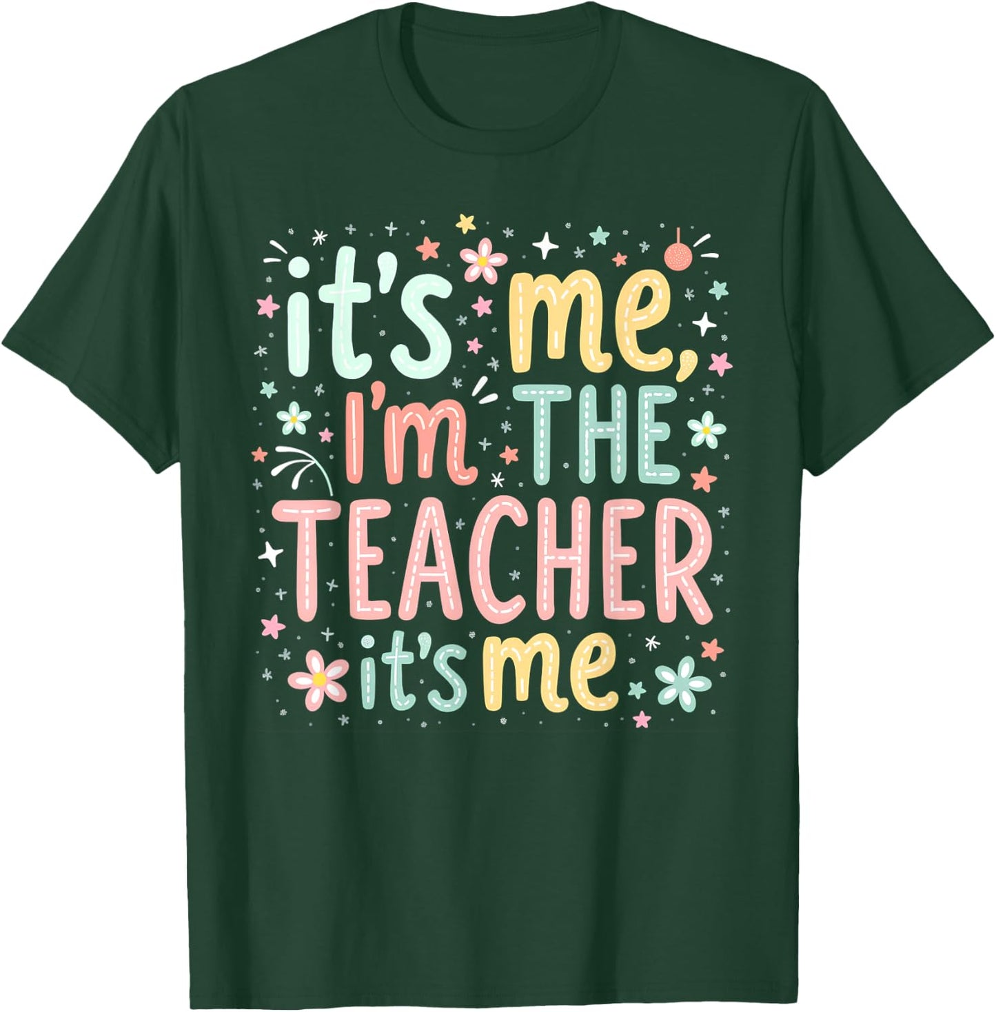Hi Im The Teacher Its Me, Women Back to School Teacher T-Shirt - T-Shirt | Forest