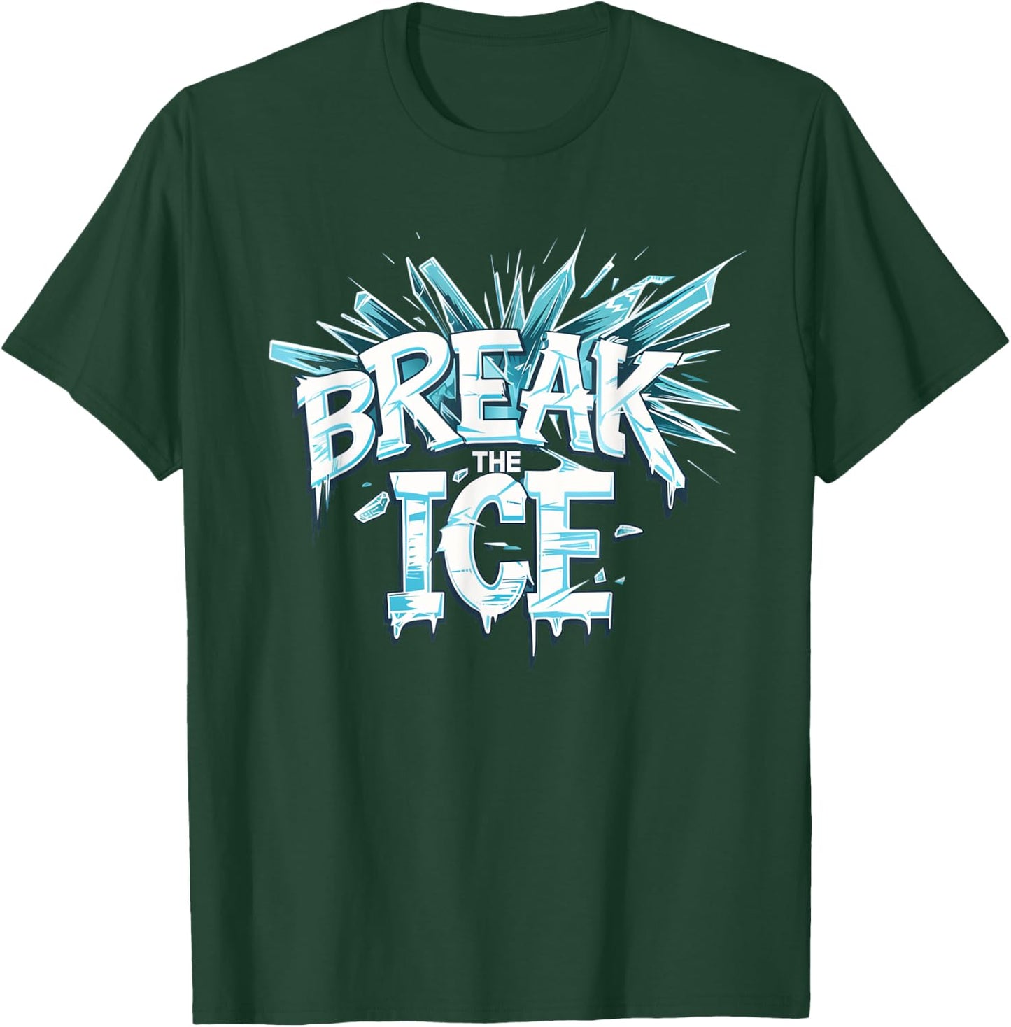Cool Break the Ice for Statement and Costume Lovers T-Shirt - T-Shirt | Forest