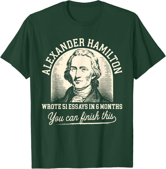 Vintage Alexander-Hamilton Wrote 51 Essays in 6 Months Quote T-Shirt - T-Shirt | Forest