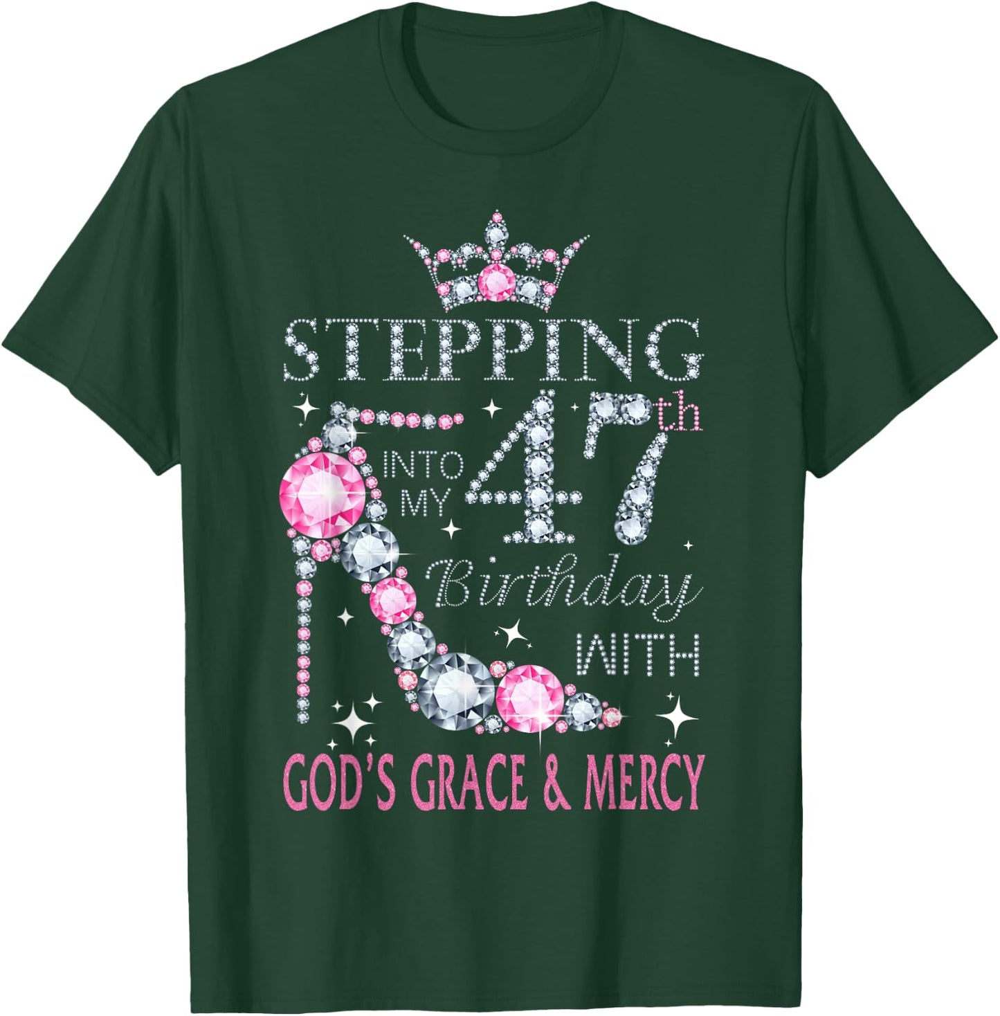 Stepping into my 47th birthday with God's grace & Mercy Lady T-Shirt - T-Shirt | Forest