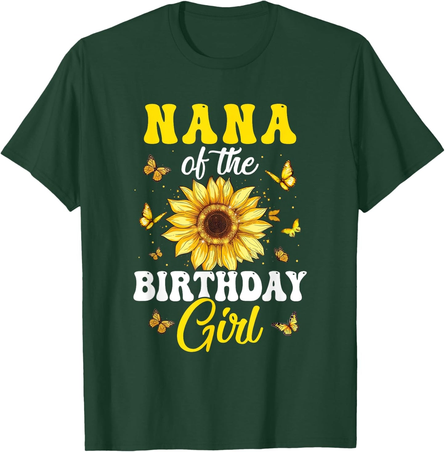 Nana Of The Birthday Girl Sunflower Party Family Matching T-Shirt - T-Shirt | Forest