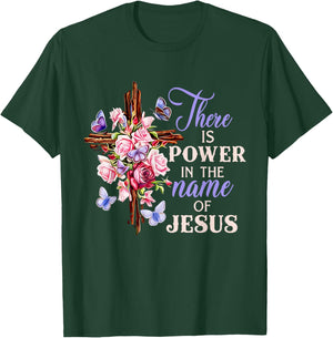 Cross And Flower There Is Power In The Name Of Jesus Christ T-Shirt - T-Shirt | Forest