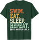 Swim Eat Sleep Repeat Swimming Funny Swimmer - Swim T-Shirt - T-Shirt | Forest