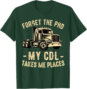 CDL Truck Driver Trucker Driving Passed CDL Exam T-Shirt - T-Shirt | Forest