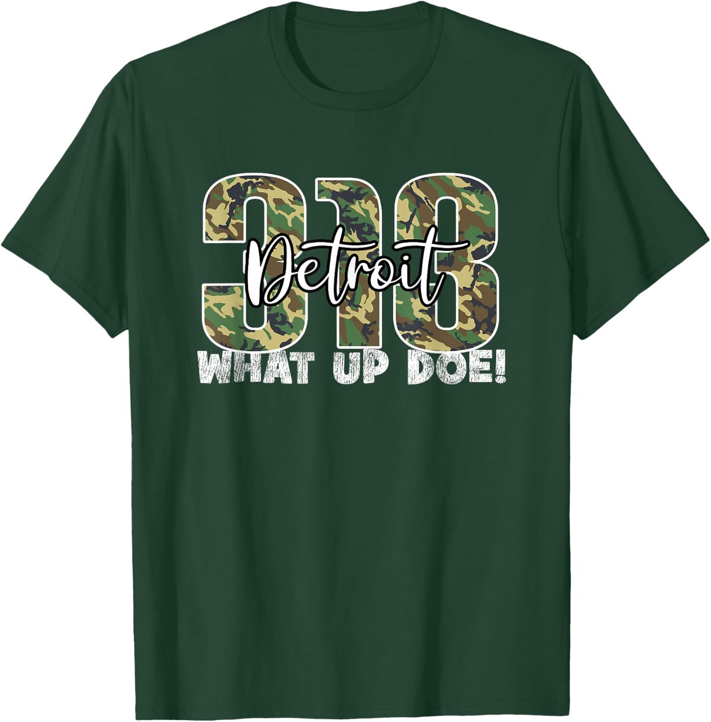 313 Detroit What Up Doe Hometown Michigan Camo T-Shirt - T-Shirt | Forest