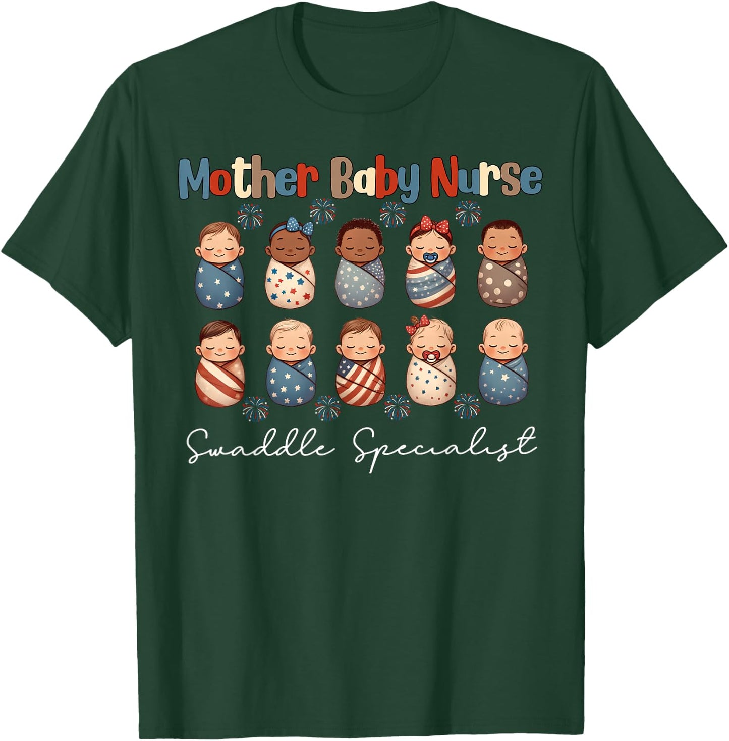 Mother Baby Unit Nurse Swaddle Specialist 4th Of July NICU Women Men T-Shirt - T-Shirt | Forest