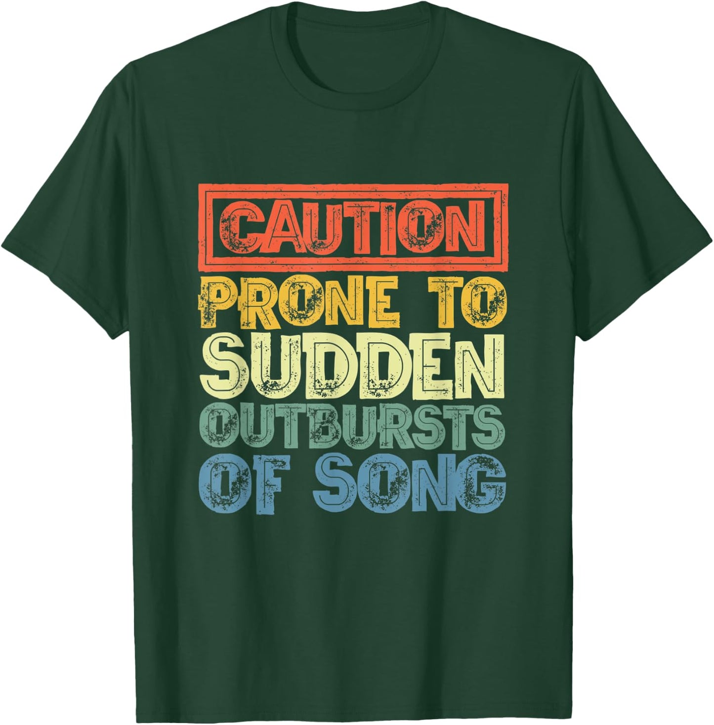 Caution Prone To Sudden Outbursts Of Song - Funny Vintage T-Shirt - T-Shirt | Forest
