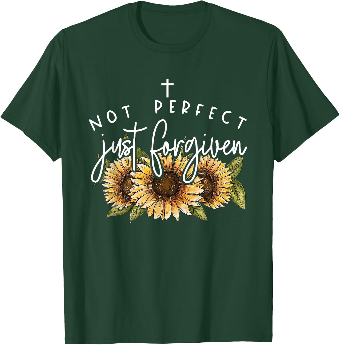 Not Perfect Just Forgiven Sunflower T-Shirt - T-Shirt | Forest