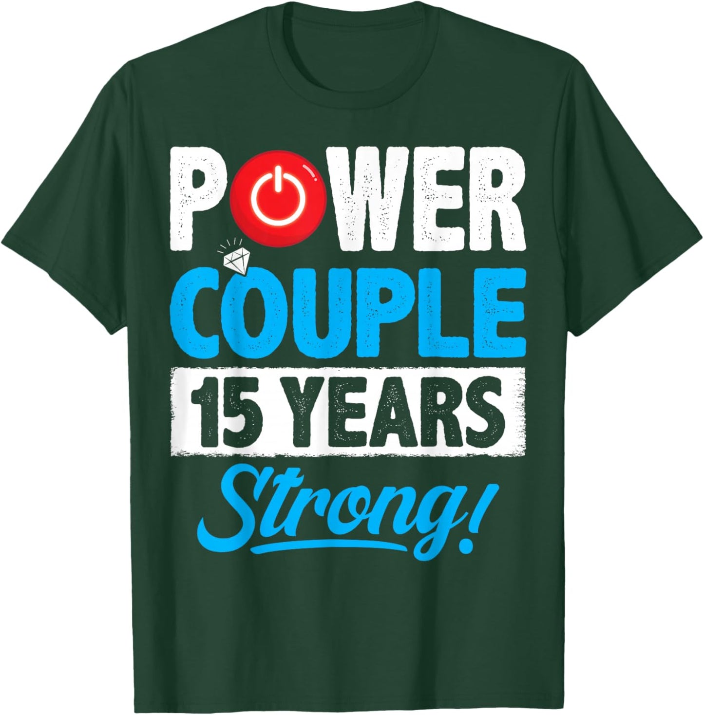 Power Couple Matching 15 Years Wedding Anniversary T-Shirt - T-Shirt | Forest