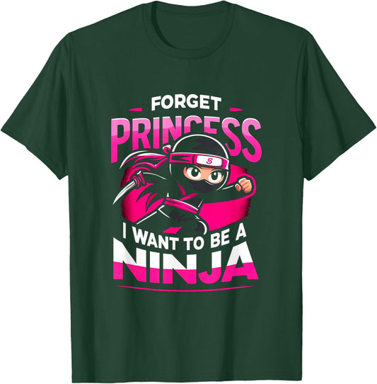 Forget Princess Want To Be A Ninja - Kids Girl Martial Arts T-Shirt - T-Shirt | Forest