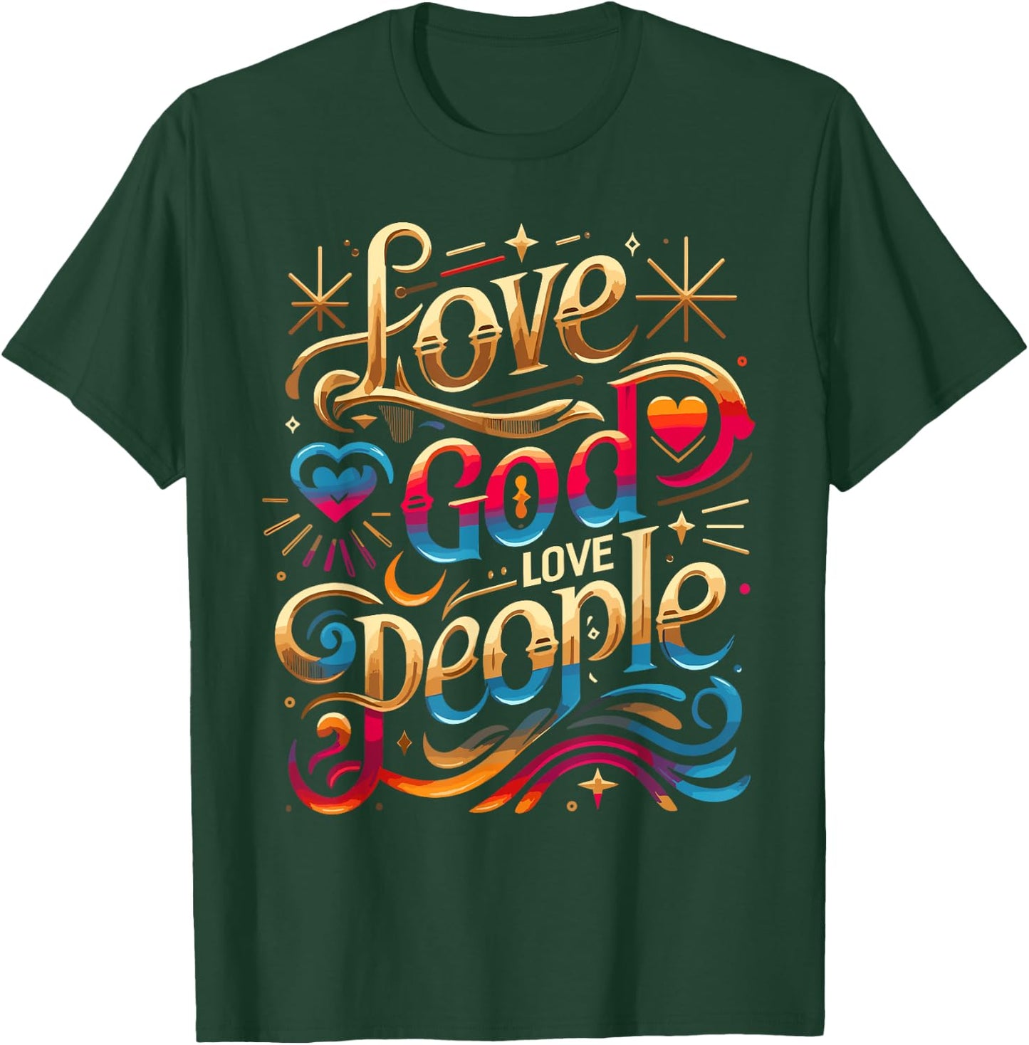 Trendy Love God Love People Shirt Love God Shirts Christian T-Shirt - T-Shirt | Forest