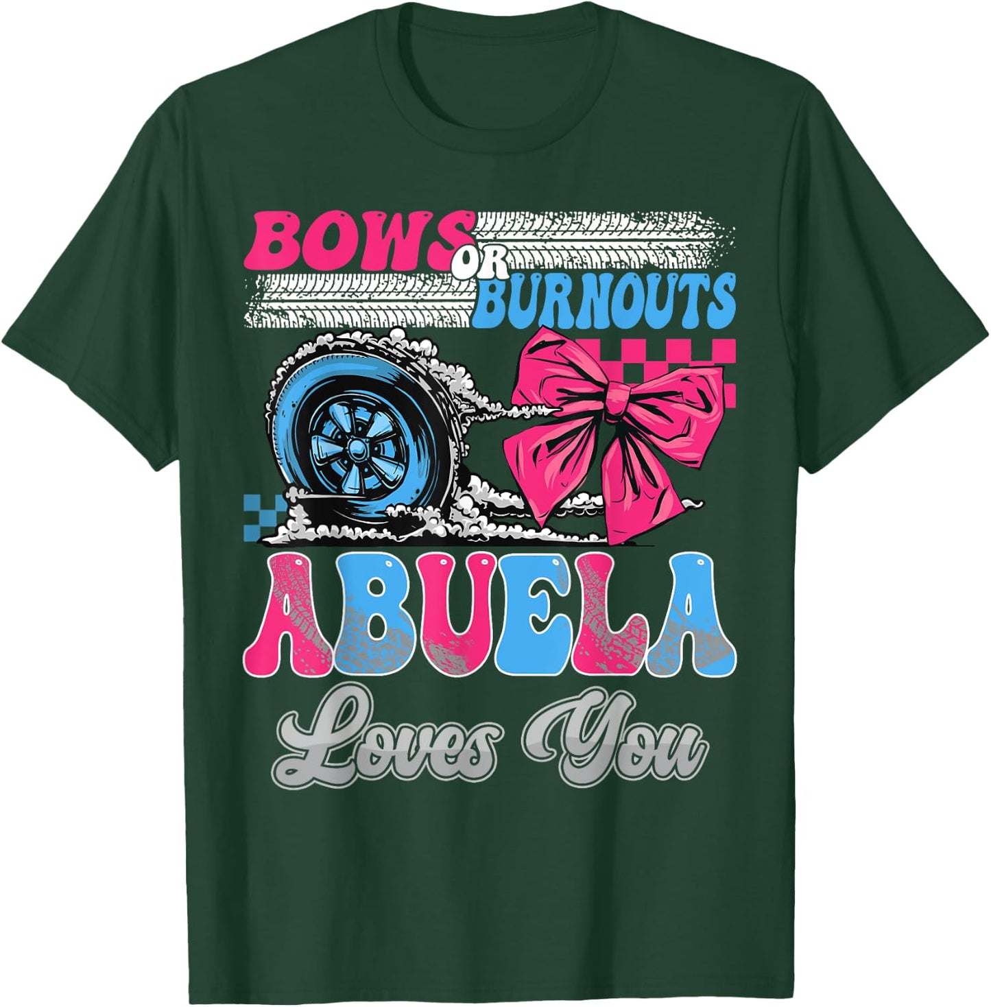 Burnouts or Bows Abuela Loves You Gender Reveal Party T-Shirt - T-Shirt | Forest