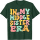 In My Middle Sister Era Groovy Retro Middle Sister Funny T-Shirt - T-Shirt | Forest