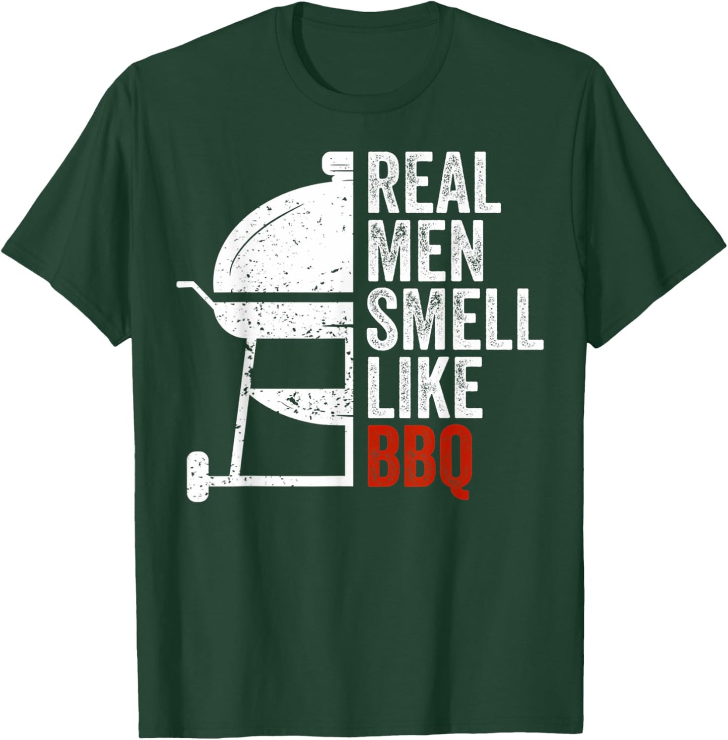 Real Men Smell Like Barbecue Funny BBQ Grilling Gift T-Shirt - T-Shirt | Forest