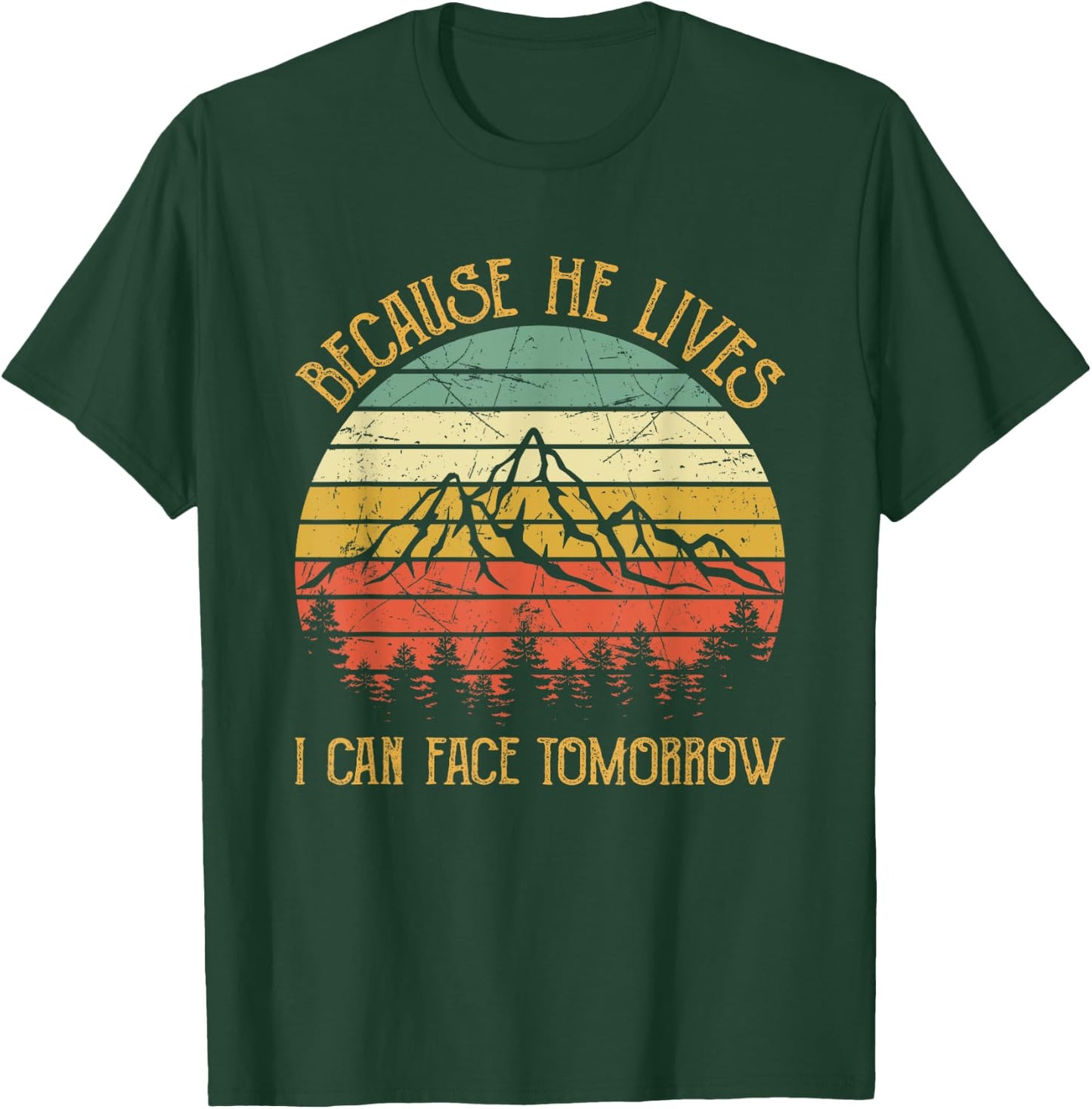 Cause He Lives I Can Face Tomorrow Jesus Easter Christian T-Shirt - T-Shirt | Forest
