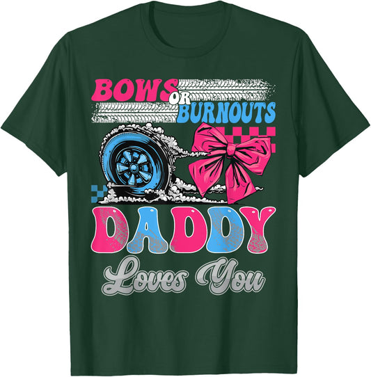 Burnouts or Bows Daddy Loves You Gender Reveal Party T-Shirt - T-Shirt | Forest