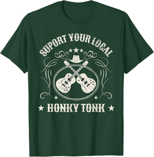 Support Your Local Honky Tonk Country Music Bar T-Shirt - T-Shirt | Forest