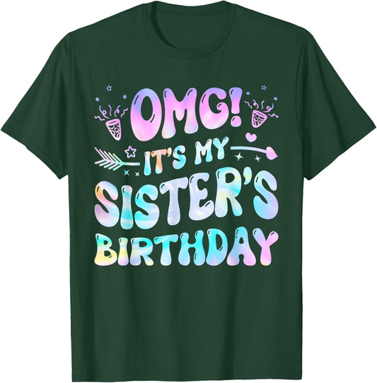 Groovy OMG It's My Sister's Birthday BDay Girl Tie Dye T-Shirt - T-Shirt | Forest