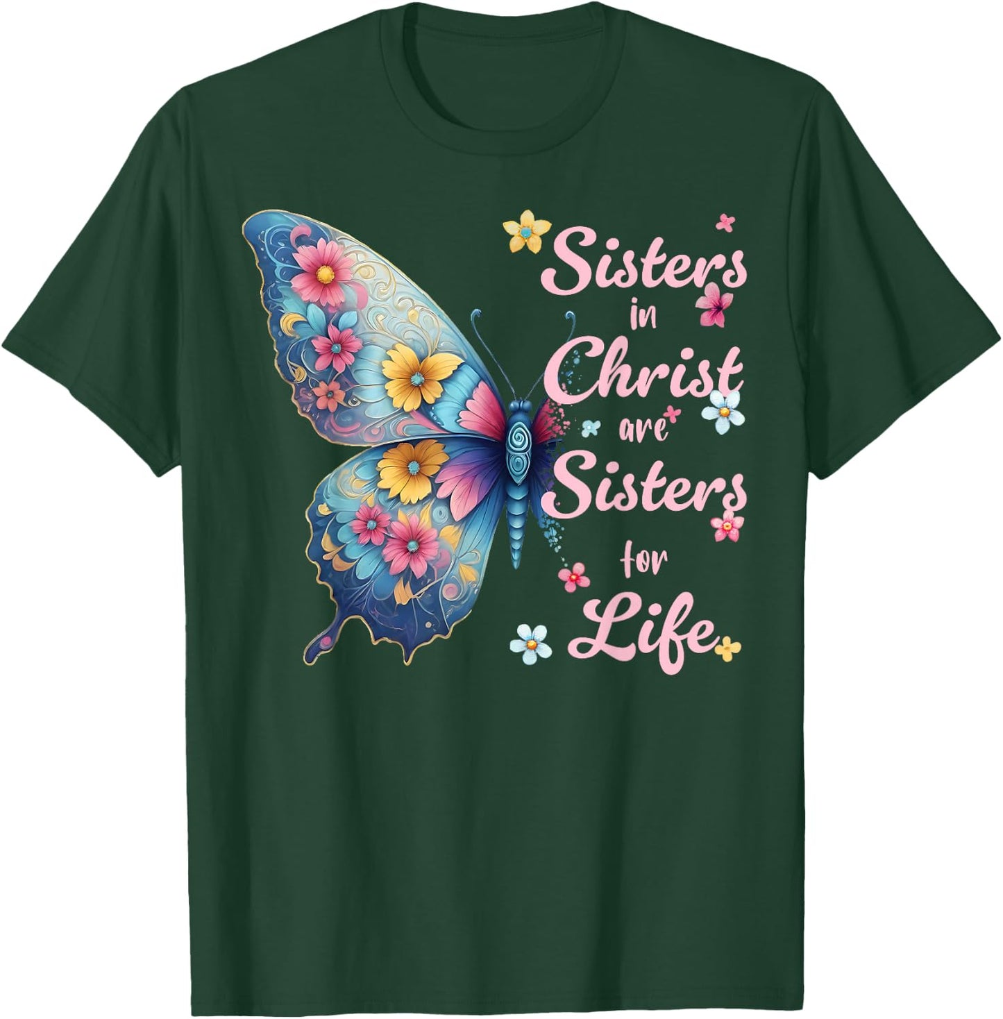Sisters in Christ Pretty Floral Butterfly Christian T-Shirt - T-Shirt | Forest