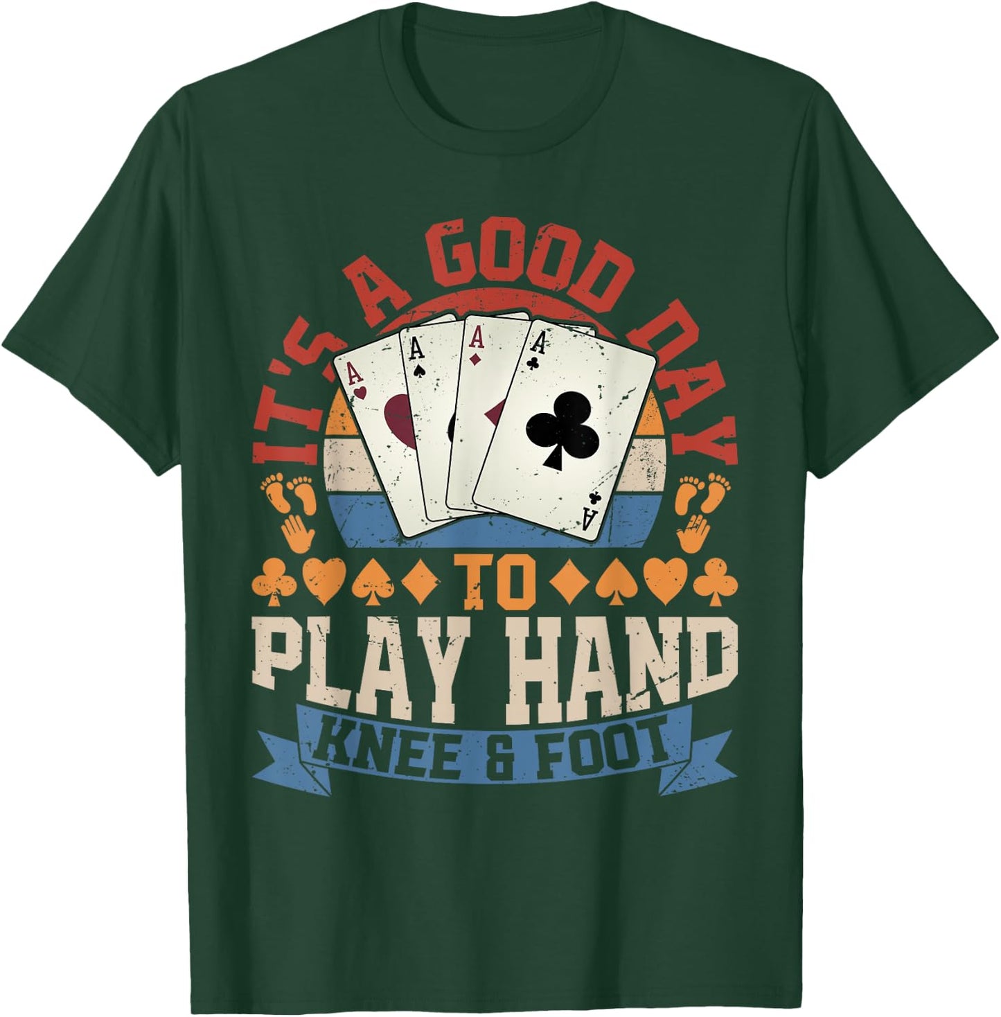 Good Day To Play Hand Knee & Foot T-Shirt - T-Shirt | Forest