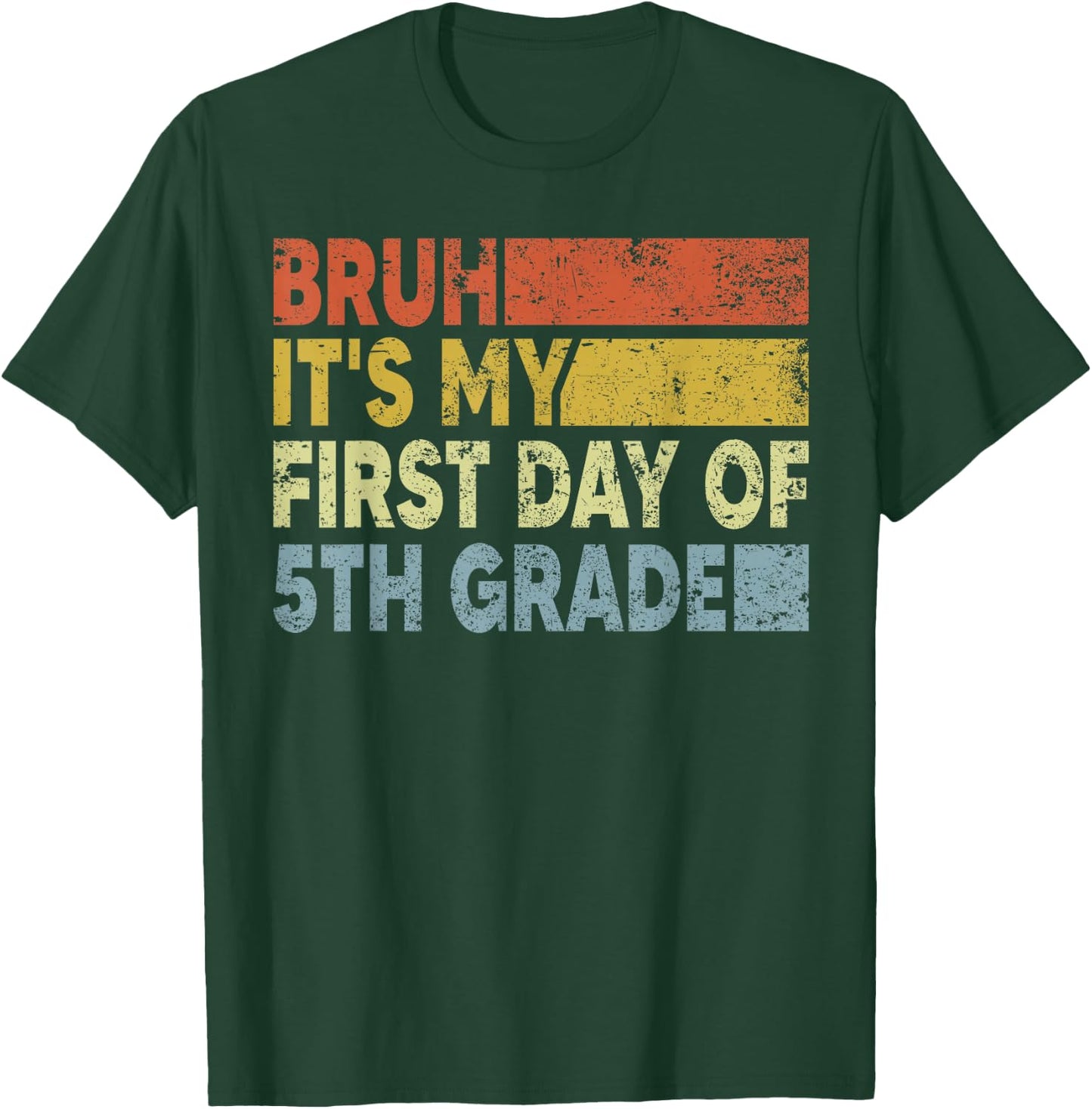 Fifth Grade Teacher Bruh It's My First Day Of 5th Grade T-Shirt - T-Shirt | Forest