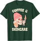 Coffee & Skincare Esthetician Esthetics Estheticians T-Shirt - T-Shirt | Forest