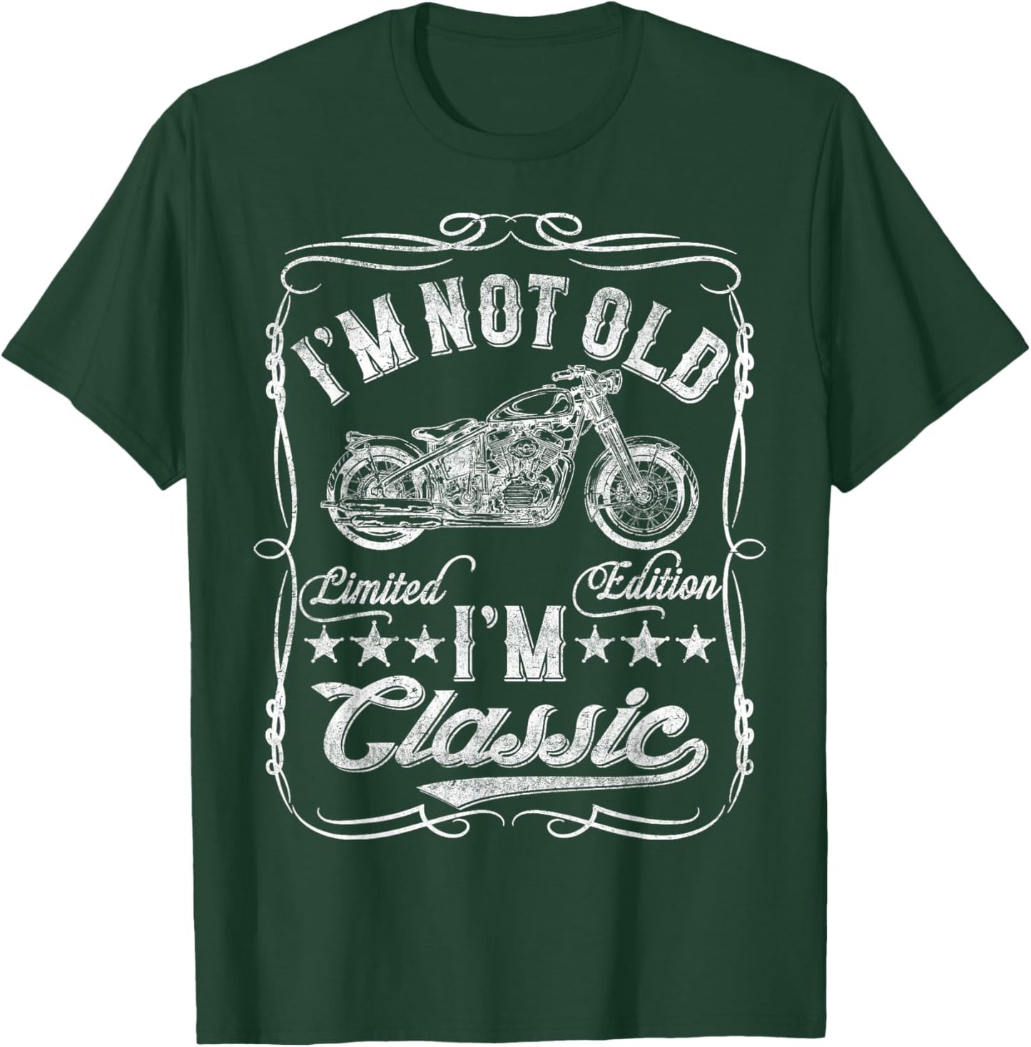 I'm Not Old I'm Classic Funny Motorcycle Vintage Biker T-Shirt - T-Shirt | Forest