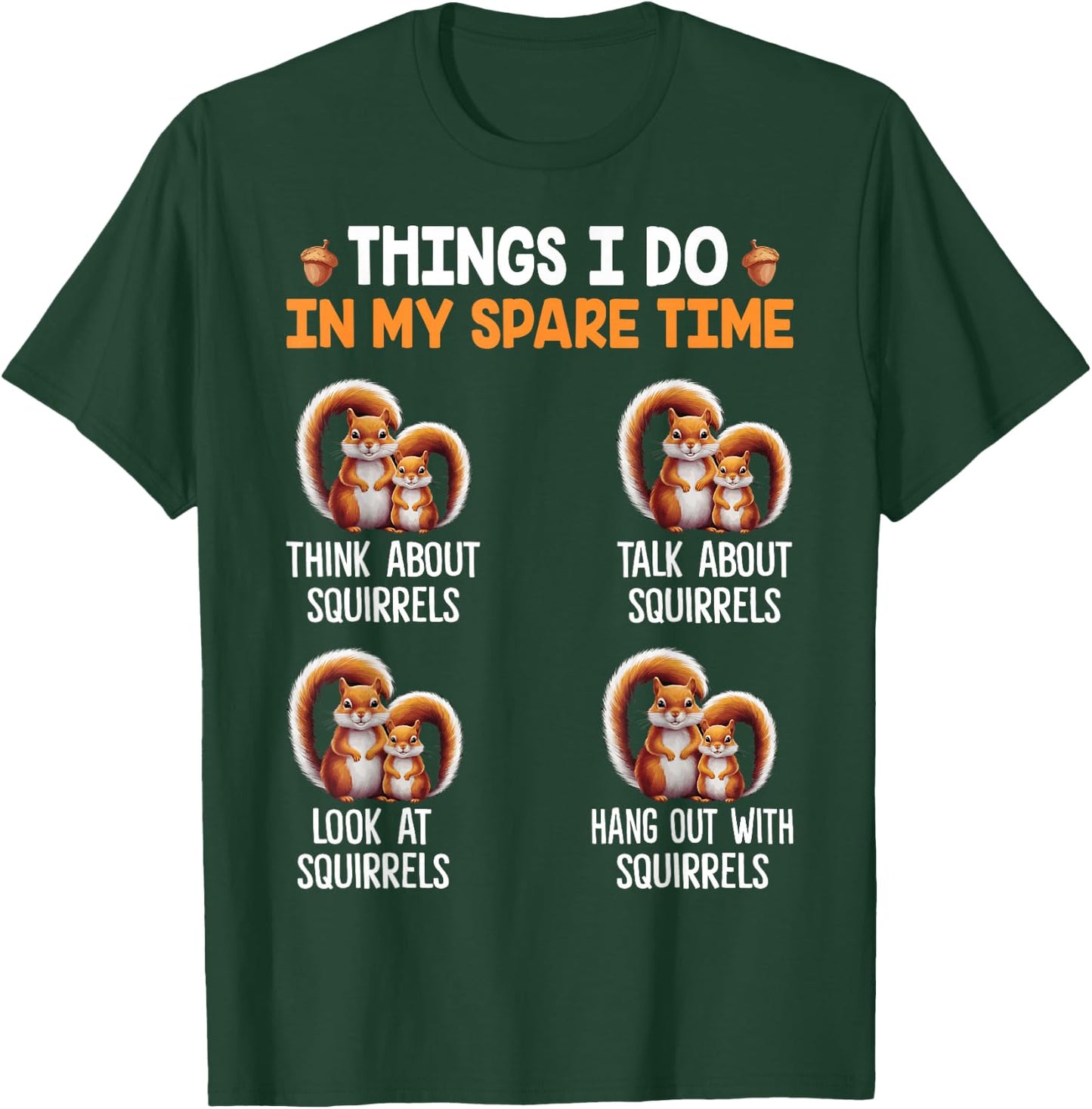Things I Do In My Spare Time Funny Squirrel T-Shirt - T-Shirt | Forest